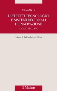 Distretti tecnologici e sistemi regionali di innovazione. Il caso italiano 