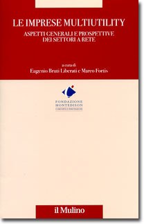 Le imprese multiutility. Aspetti generali e prospettive dei settori a rete