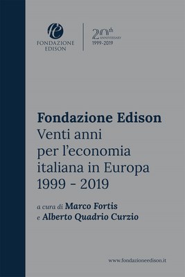 Fondazione Edison. Venti anni per l'economia italiana in Europa 1999-2019