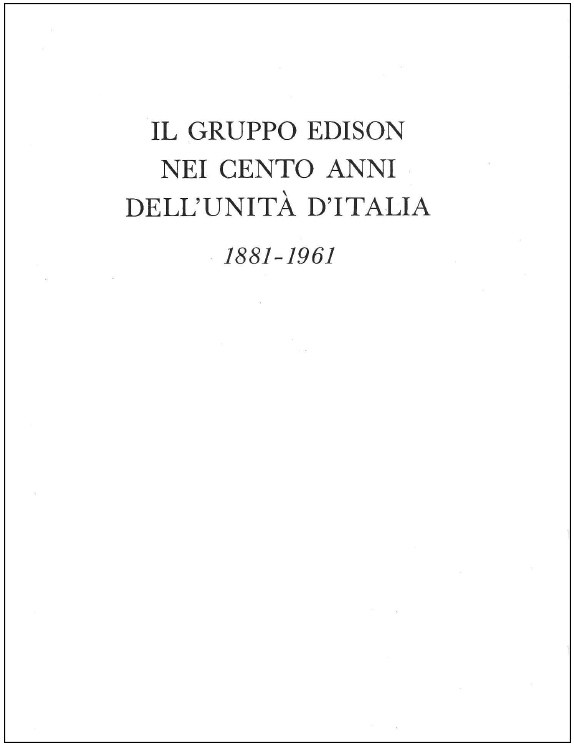Il Gruppo Edison nei cento anni dell'unità d'Italia 1881 - 1961
